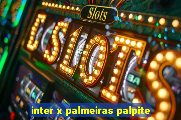 inter x palmeiras palpite